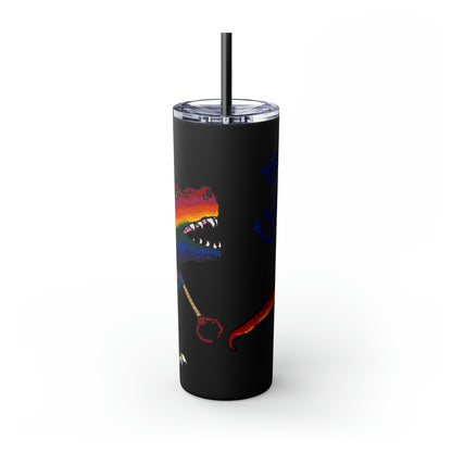 Unstoppable T-Rex Skinny Tumbler with Straw