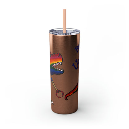 Unstoppable T-Rex Skinny Tumbler with Straw